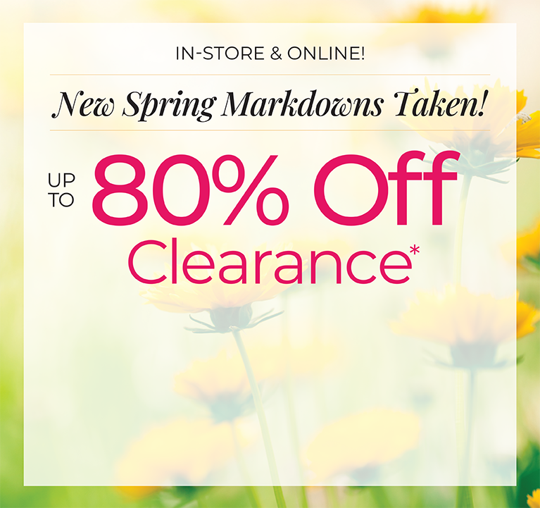 In-Store & Online: New Spring Markdowns Taken! Up to 80% Off Clearance