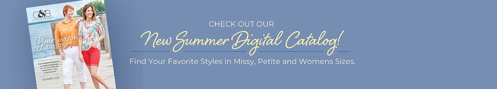 Check out our new summer digital catalog! Find your favorite styles in Missy, Petite, and Womens sizes.