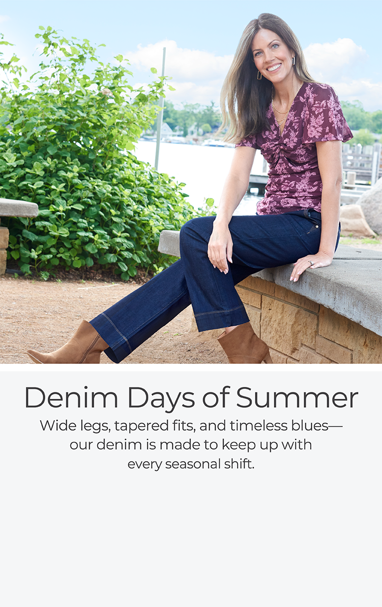 Denim Days of Summer: Wide legs, tapered fits, and timeless blues—our denim is made to keep up with every seasonal shift.