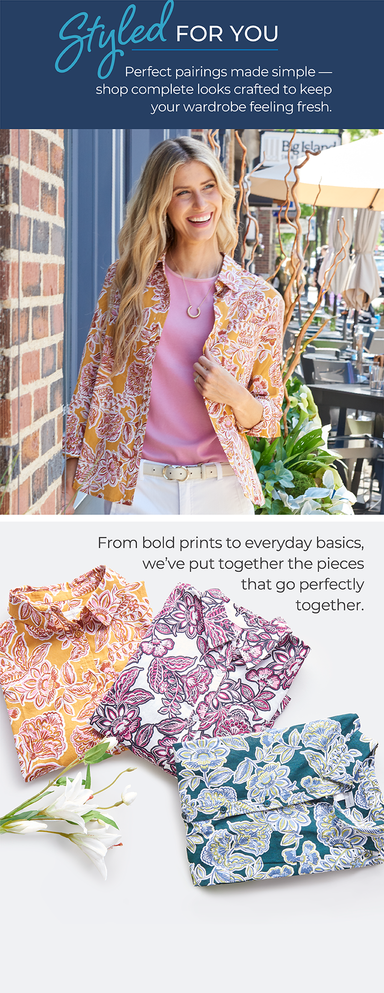 Styled for You: Perfect pairings made simple —shop complete looks crafted to keep your wardrobe feeling fresh. From bold prints to everyday basics, we've put together the pieces that go perfectly together.