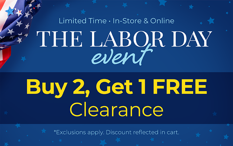 Limited Time - In-Store & Online: The Labor Day Event - Buy 2, Get 1 FREE Clearance*Exclusions apply