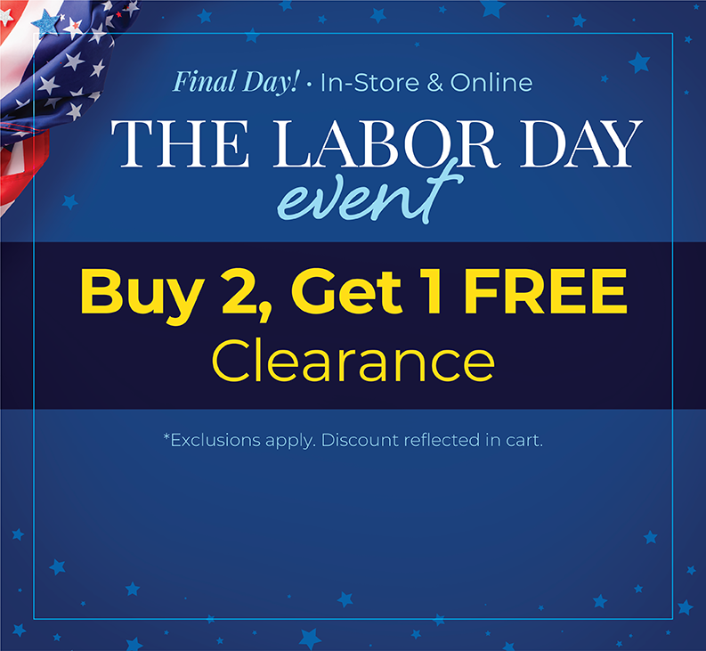 Final Day! In-Store & Online: The Labor Day Event - Buy 2, Get 1 FREE Clearance*Exclusions apply