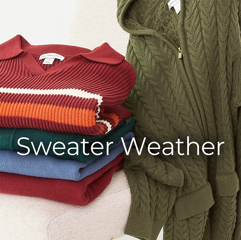 Sweater Weather: Explore our sweaters! Featuring an assortment of comfy sweaters.