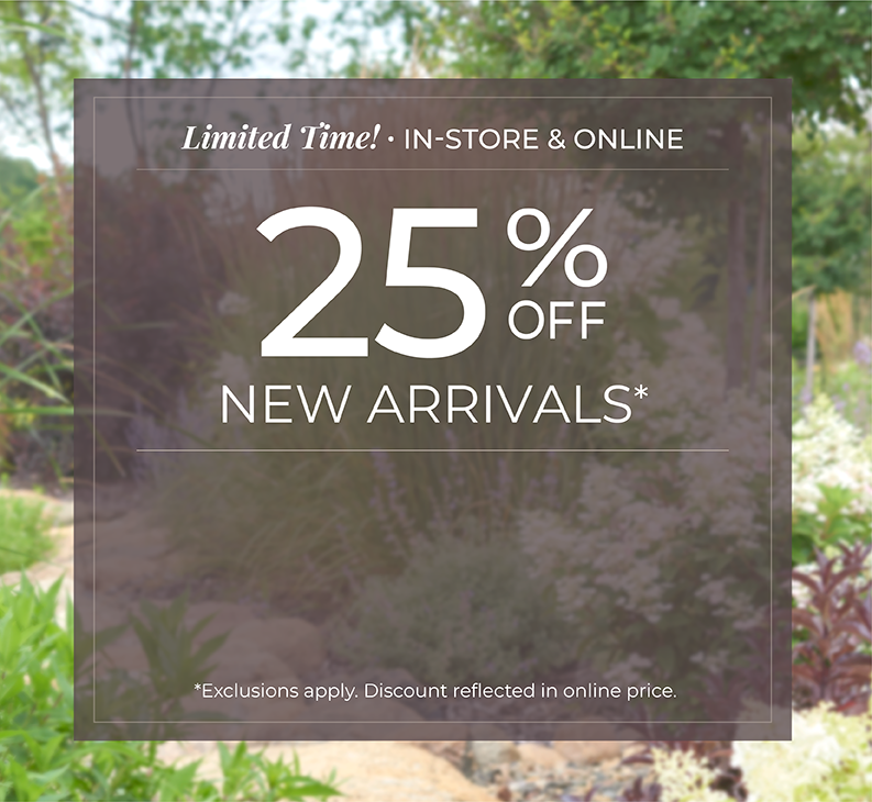 Limited Time! In-Store & Online: 25% Off New Arrivals*exclusions apply