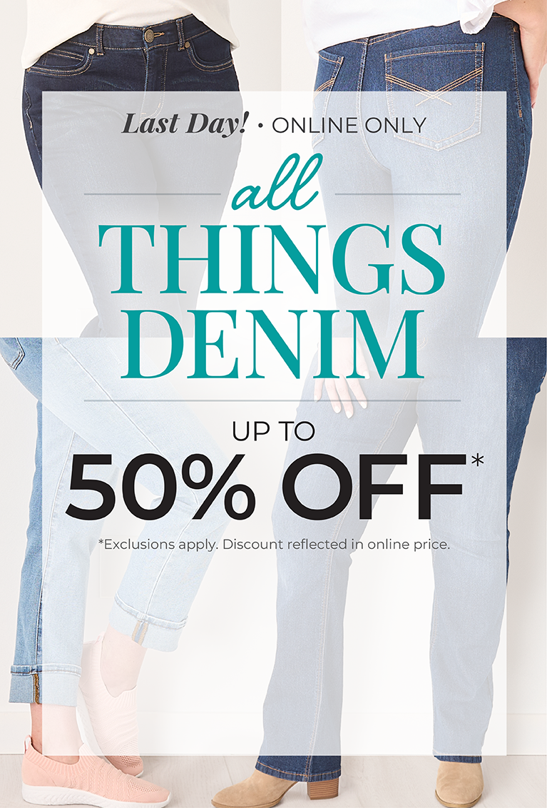 Last Day! Online Only: All Things Denim - Up to 50% Off*exclusions apply