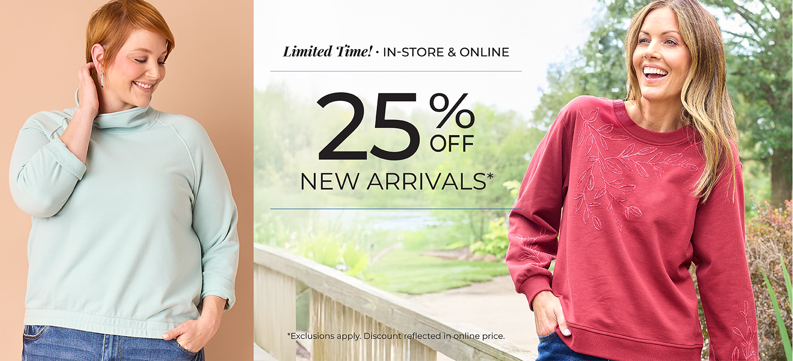 Limited Time! In-Store & Online: 25% Off New Arrivals*exclusions apply. Featuring a red embroidered sweatshirt and blue funnel neck!