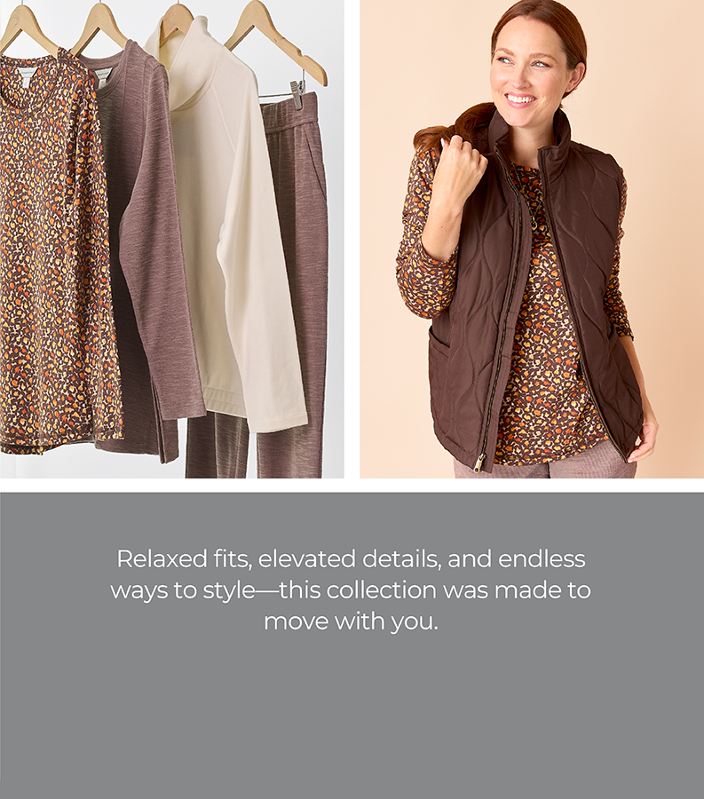 Relaxed fits, elevated details, and endless ways to style—this collection was made to move with you. Featuring an assortment of cozy tops and bottoms!