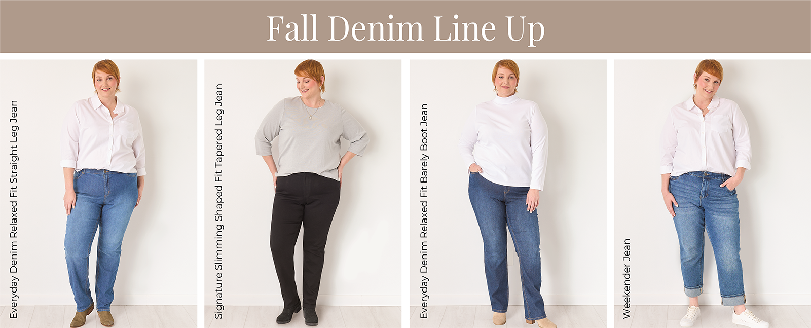 Fall Denim Line Up: Featuring a denim straight leg jean, shaped fit tapered leg jean, denim barely boot jean, and weekender jean!
