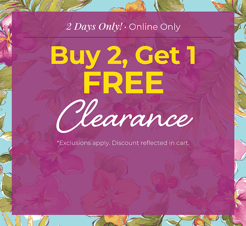 2 Days Only! Online Only: Buy 2, Get 1 FREE Clearance*exclusions apply
