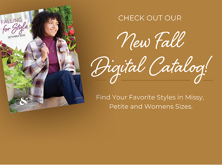 Check out our new fall digital catalog! Find your favorite styles in Missy, Petite, and Womens sizes.