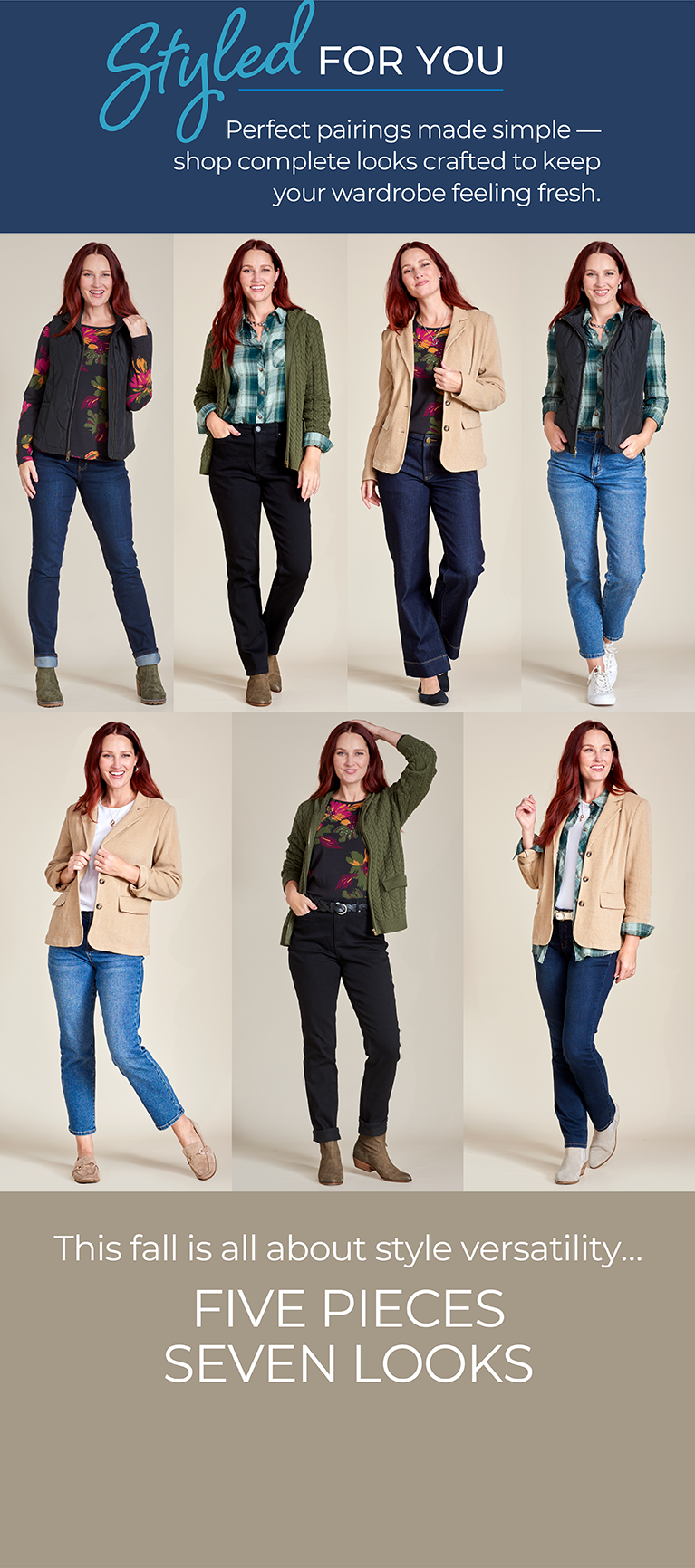 Styled for You: Perfect pairings made simple —shop complete looks crafted to keep your wardrobe feeling fresh. This fall is all about style versatility... Five Pieces Seven Looks. Featuring an assortment of versatile tops and bottoms!
