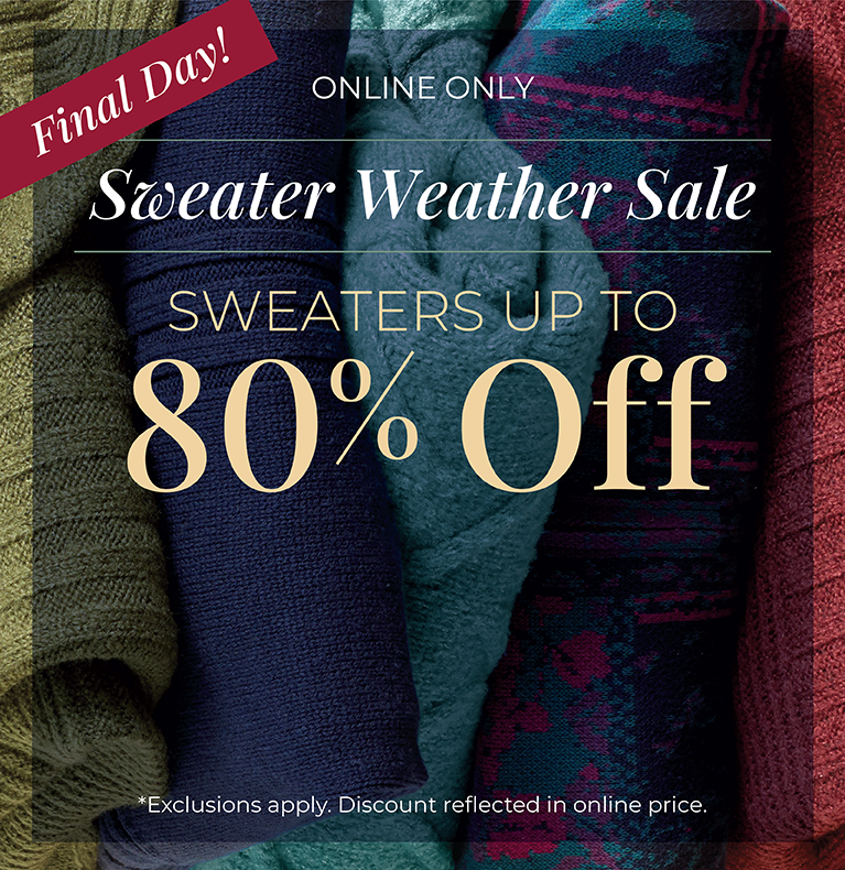 Final Day! Sweater Weather Sale - Sweaters Up to 80% OFF*exclusions apply