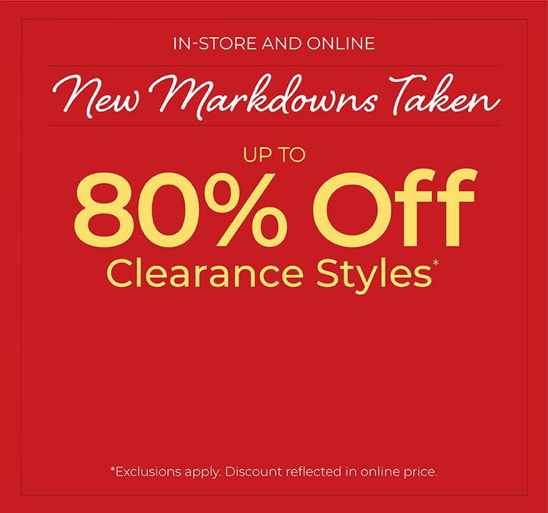 In-Store & Online: New Markdowns Taken! Up to 80% Off Clearance Styles*exclusions apply