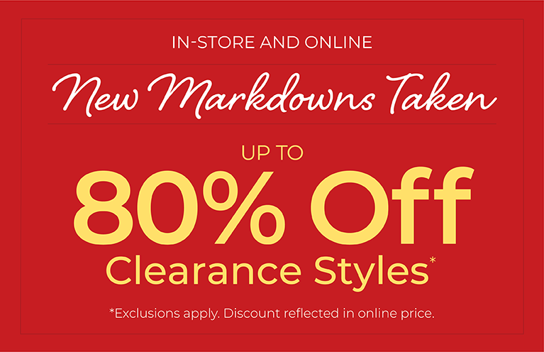 In-Store & Online: New Markdowns Taken! Up to 80% Off Clearance Styles*exclusions apply