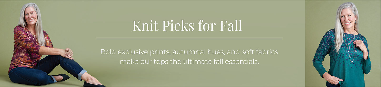Knit Picks for Fall: Bold exclusive prints, autumnal hues, and soft fabrics make our tops the ultimate fall essentials.