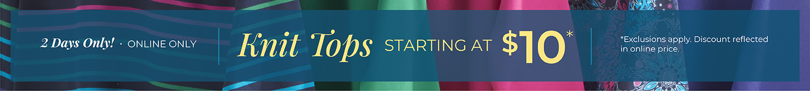 2 Days Only! Online Only: Knit Tops Starting at $10*exclusions apply