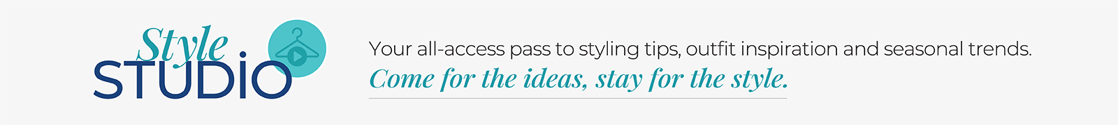 Style Studio: Your all-access pass to styling tips, outfit inspiration and seasonal trends. Come for the ideas, stay for the style.