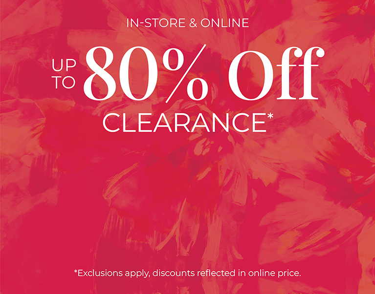  In-Store & Online: Up to 80% Off Clearance*exclusions apply