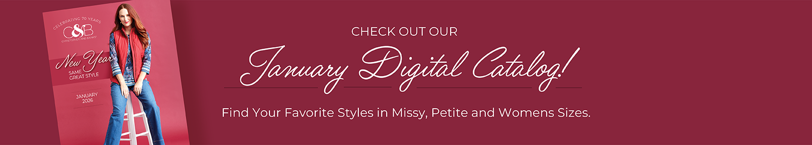Check out our January Digital Catalog! Find your favorite styles in Missy, Petite, and Womens sizes.