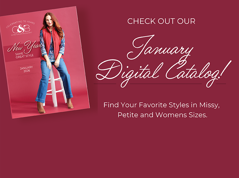 Check out our January Digital Catalog! Find your favorite styles in Missy, Petite, and Womens sizes.