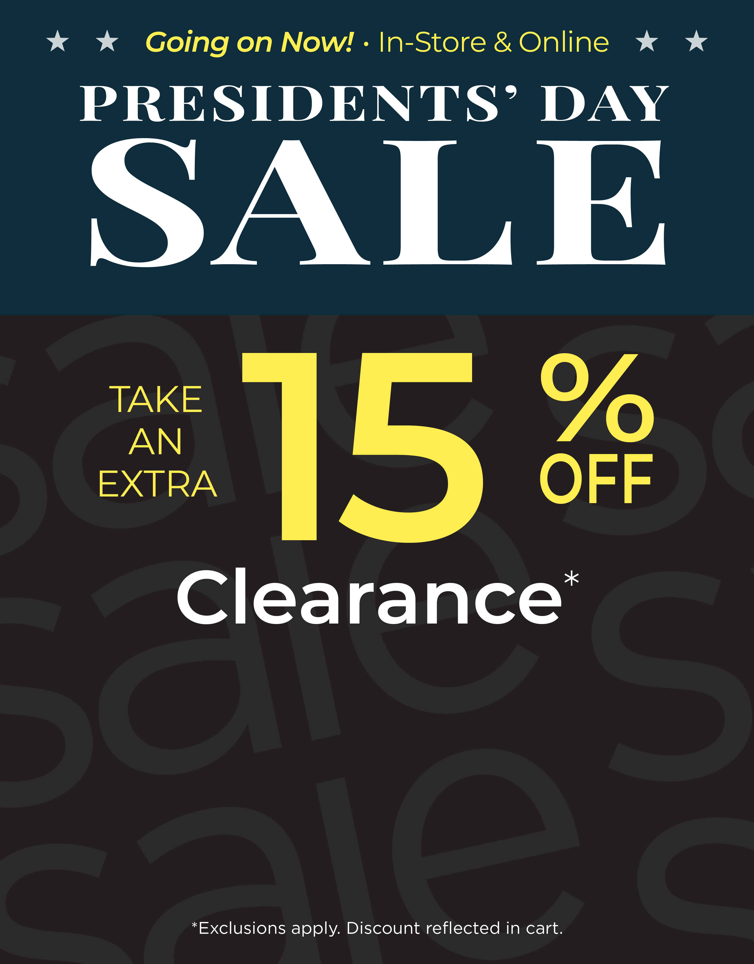 Going On Now! In-Store & Online: Presidents' Day Sale - Take an EXTRA 15% OFF Clearance*exclusions apply