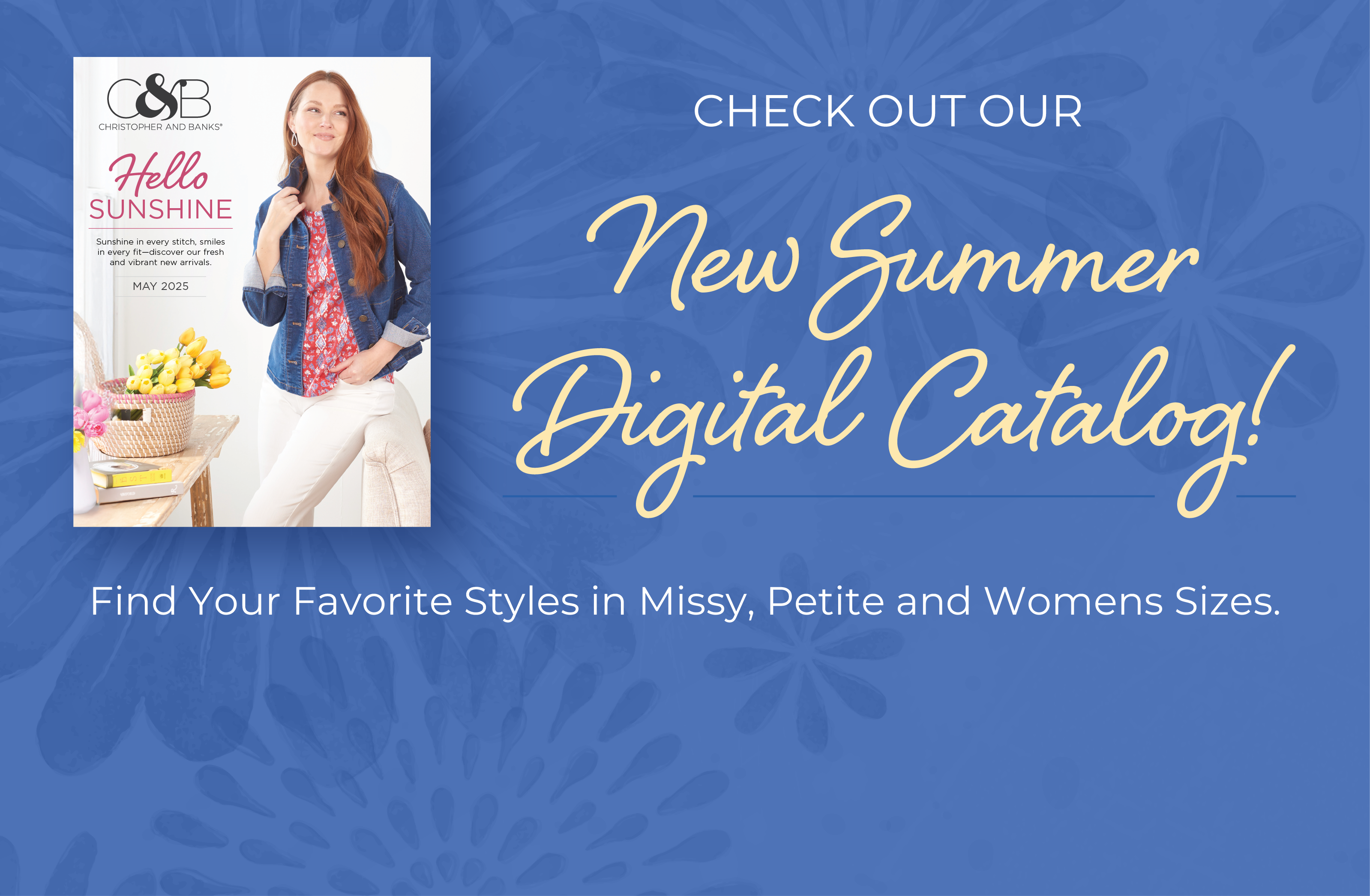 Check out our new summer digital catalog! Find your favorite styles in Missy, Petite, and Womens sizes!
