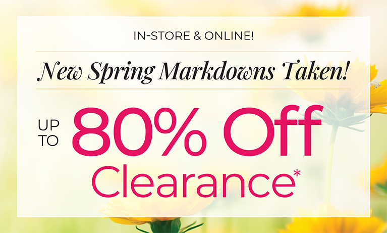 In-Store & Online: New Spring Markdowns Taken! Up to 80% Off Clearance