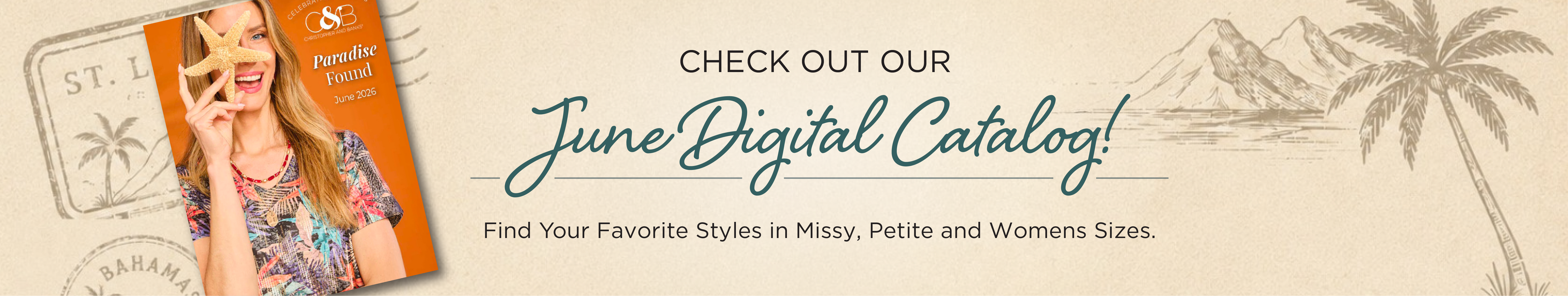 Check out our June Digital Catalog! Find your favorite styles in missy, petite, and womens sizes.