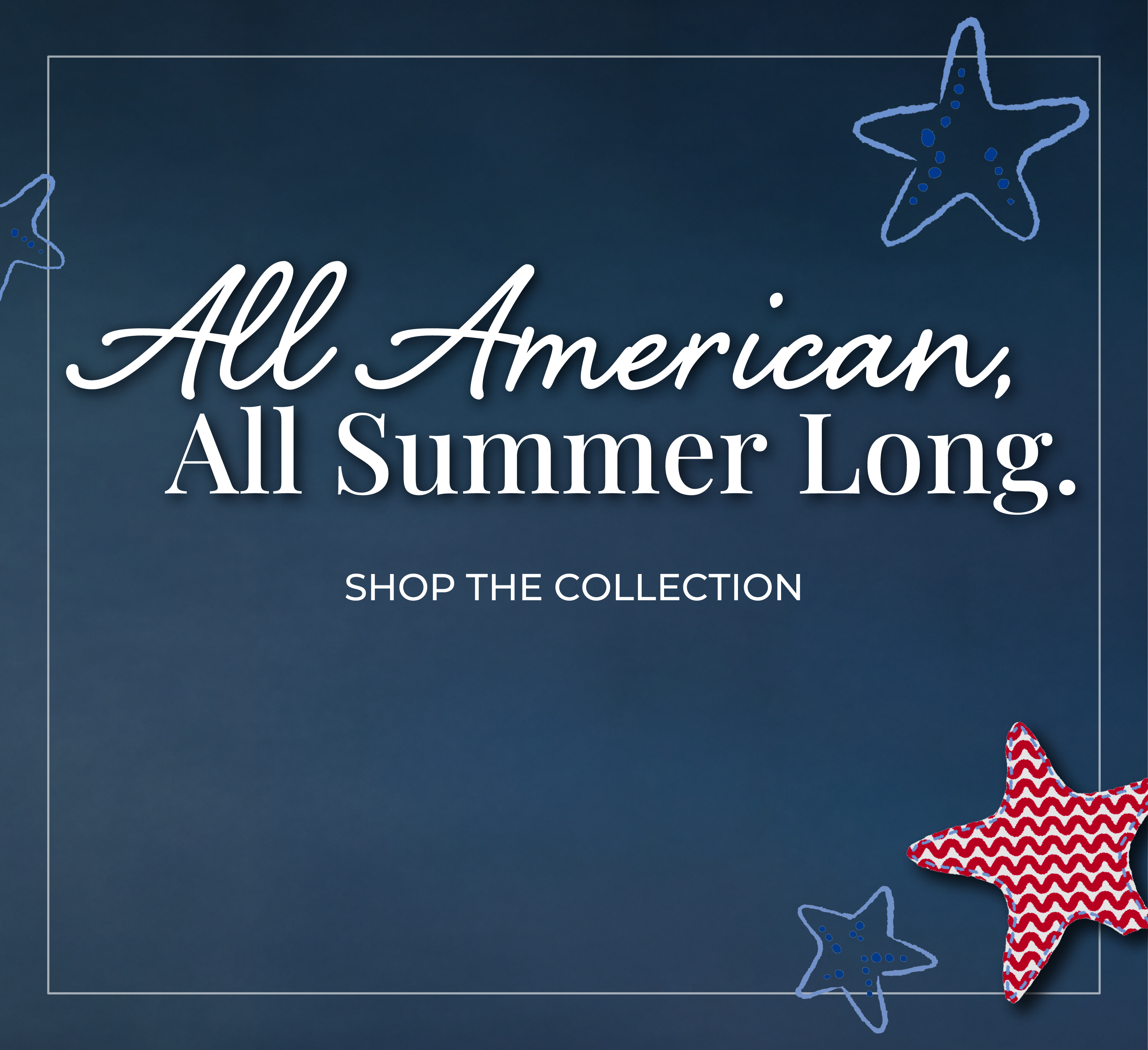 All American, All Summer Long. Shop the collection.