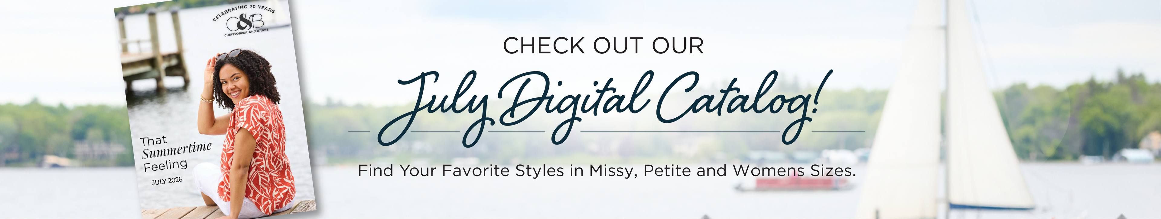 Check out our July Digital Catalog! Find your favorite styles in Missy, Petite, and Womens sizes.