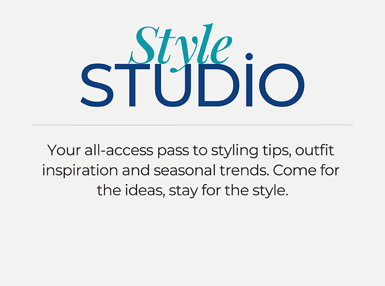 Style Studio: Your all-access pass to styling tips, outfit inspiration and seasonal trends. Come for the ideas, stay for the style.