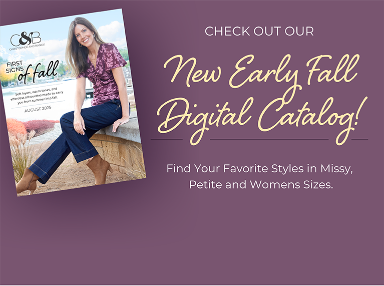 Check Out Our New Early Fall Digital Catalog! Find Your Favorite Styles in Missy, Petite, and Womens Sizes.