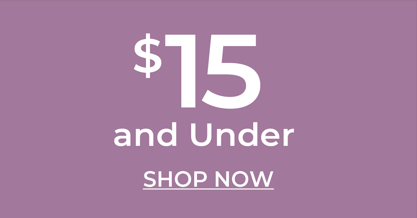 $15 and Under - Shop Now