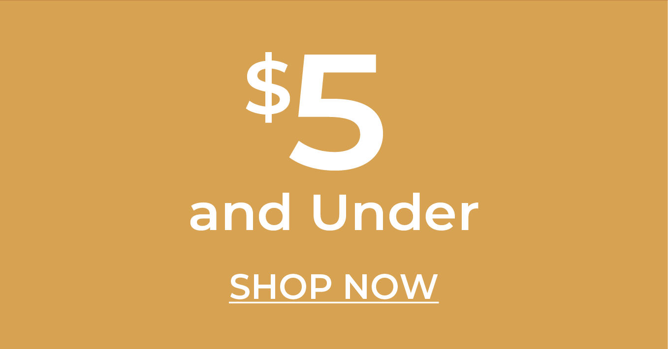 $5 and Under - Shop Now