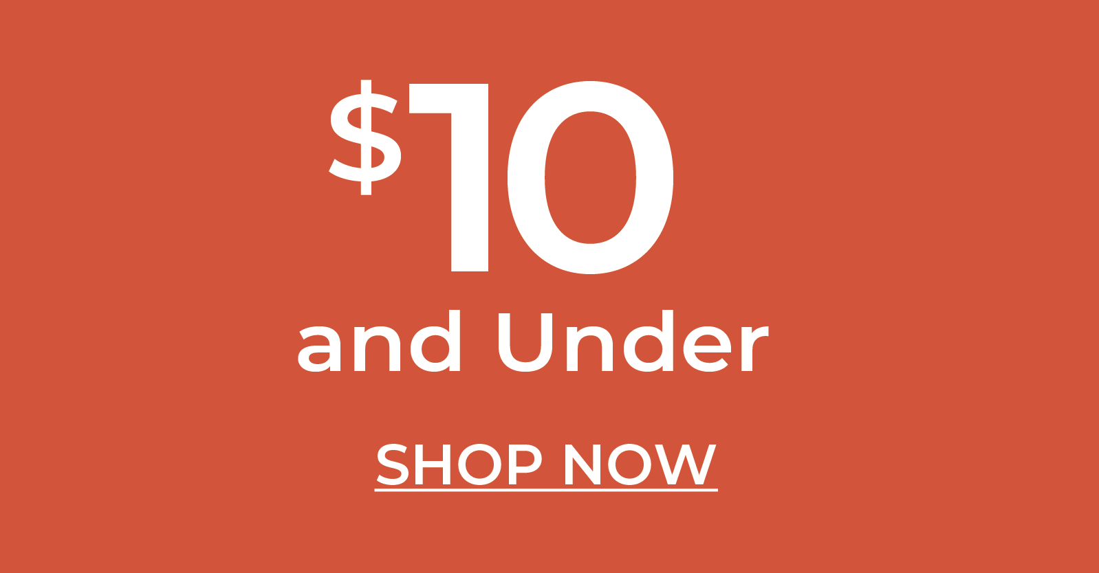 $10 and Under - Shop Now