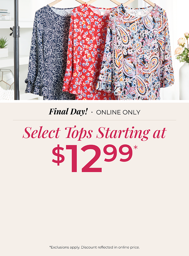 Final Day! Online Only: Select Tops Starting at $12.99*exclusions apply. Featuring a black, red, and white ruffle sleeve top!