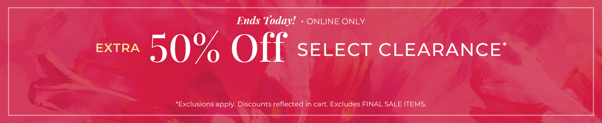 Ends Today! Online Only: Extra 50% Off Select Clearance*exclusions apply
