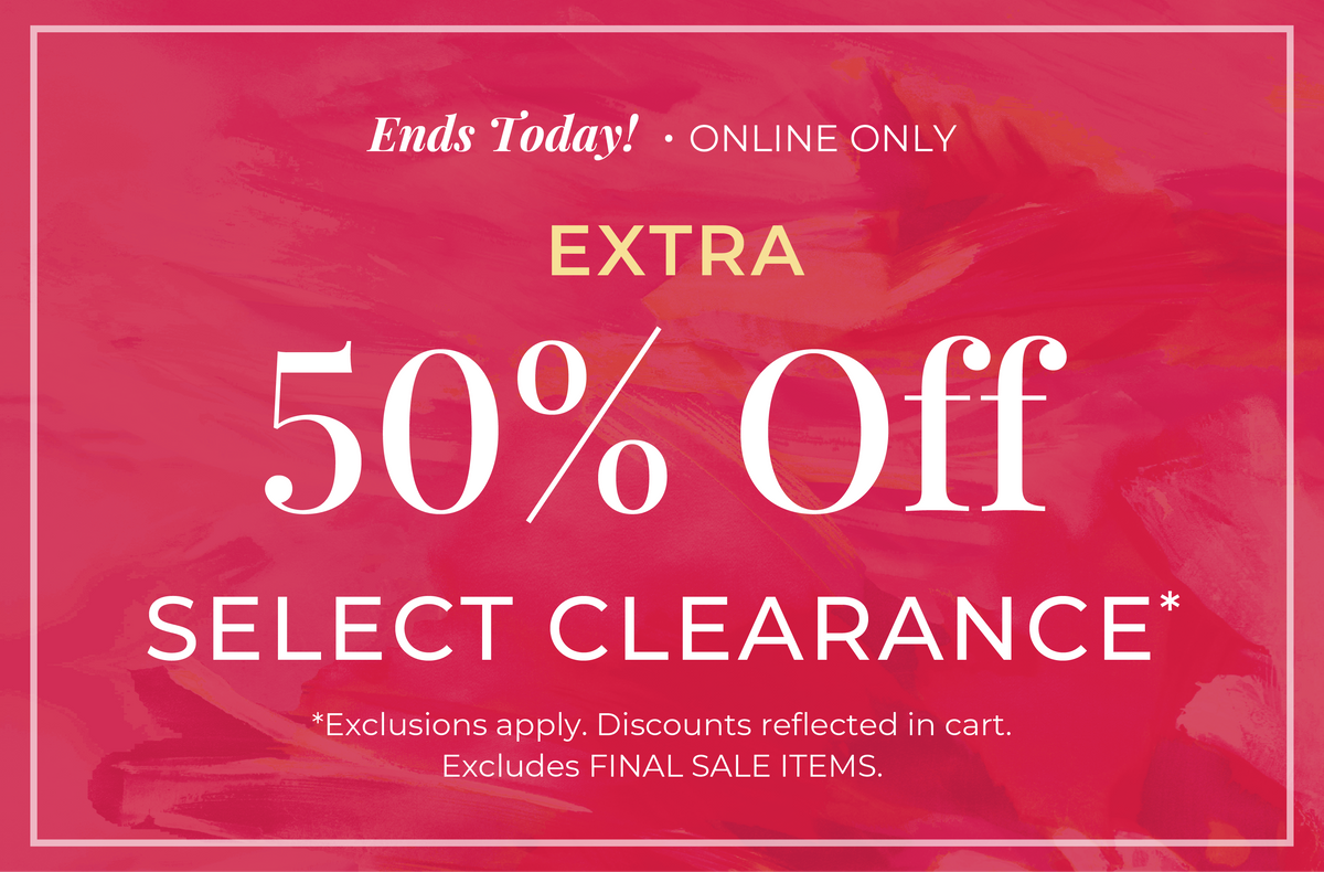Ends Today! Online Only: Extra 50% Off Select Clearance*exclusions apply