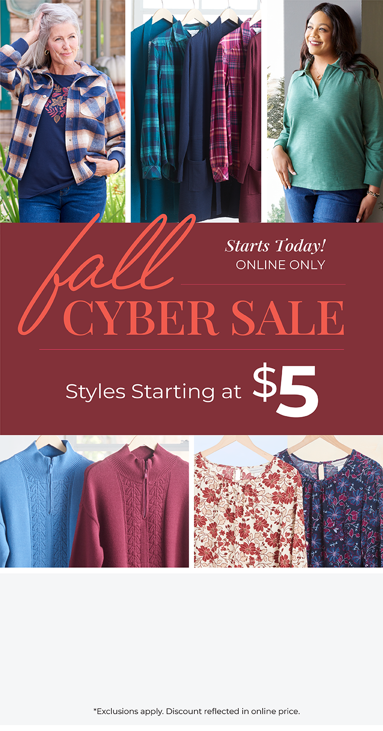 Starts Today! Online Only: Fall Cyber Sale: Styles Starting at $5*exclusions apply. Featuring an assortment of cozy tops!