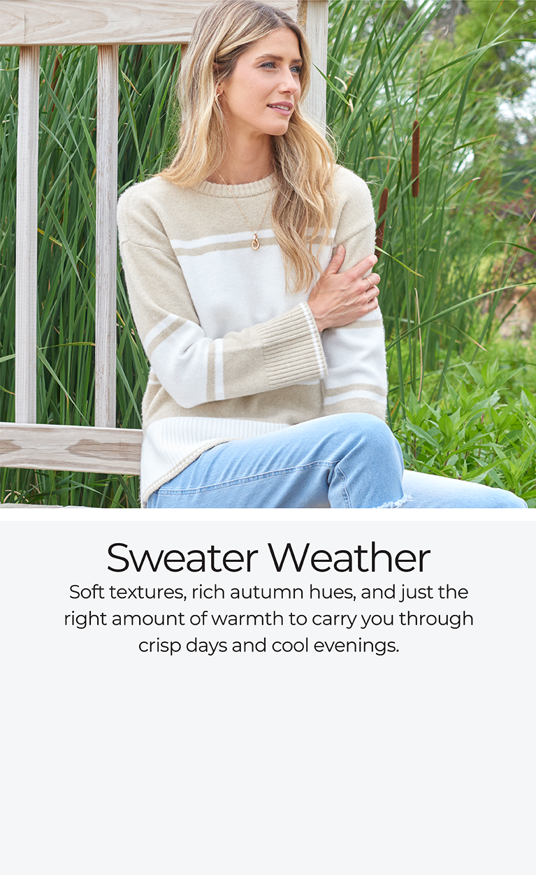 Sweater Weather: Soft textures, rich autumn hues, and just the right amount of warmth to carry you through crisp days and cool evenings. Featuring a striped crew neck sweater!
