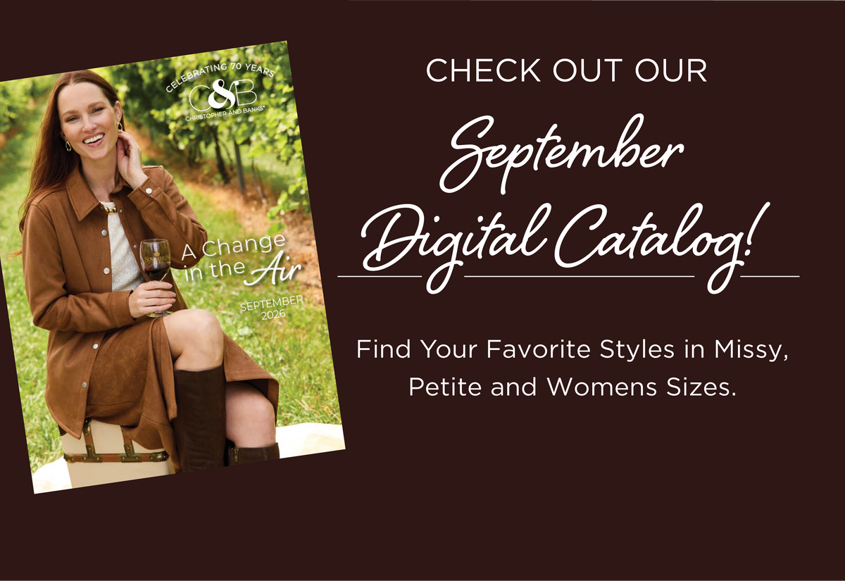 Check out our September Digital Catalog! Find your favorite styles in Missy, Petite, and Womens sizes.