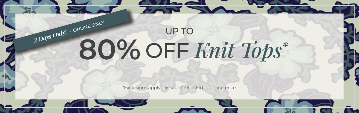 2 Days Only! Online Only: Up to 80% Off Knit Tops​*exclusions apply