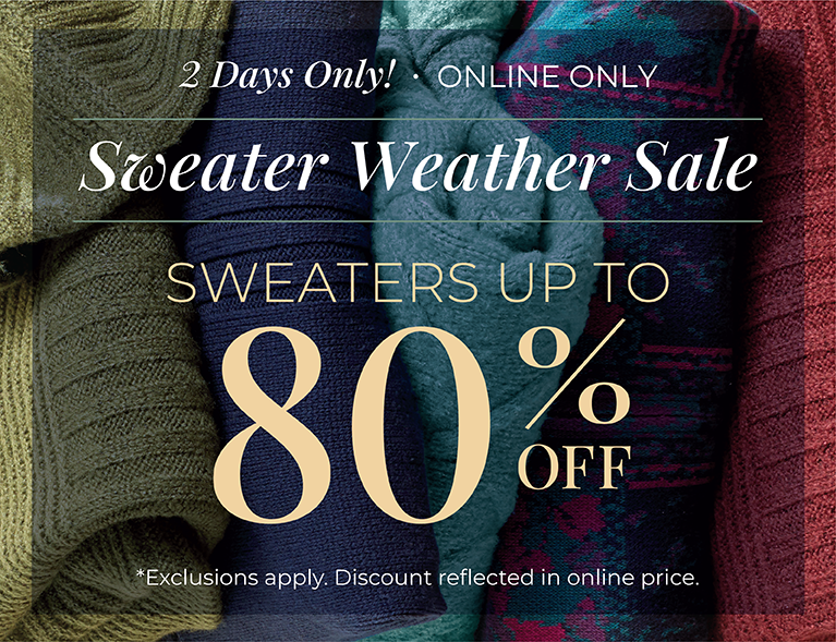 2 Days Only! Online Only: Sweater Weather Sale - Sweaters Up to 80% OFF*exclusions apply