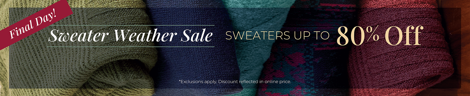 Final Day! Sweater Weather Sale - Sweaters Up to 80% OFF*exclusions apply