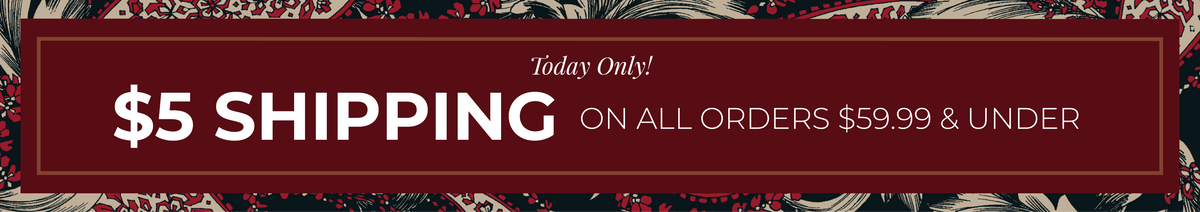 Today Only! $5 Shipping On All Orders $59.99 & Under