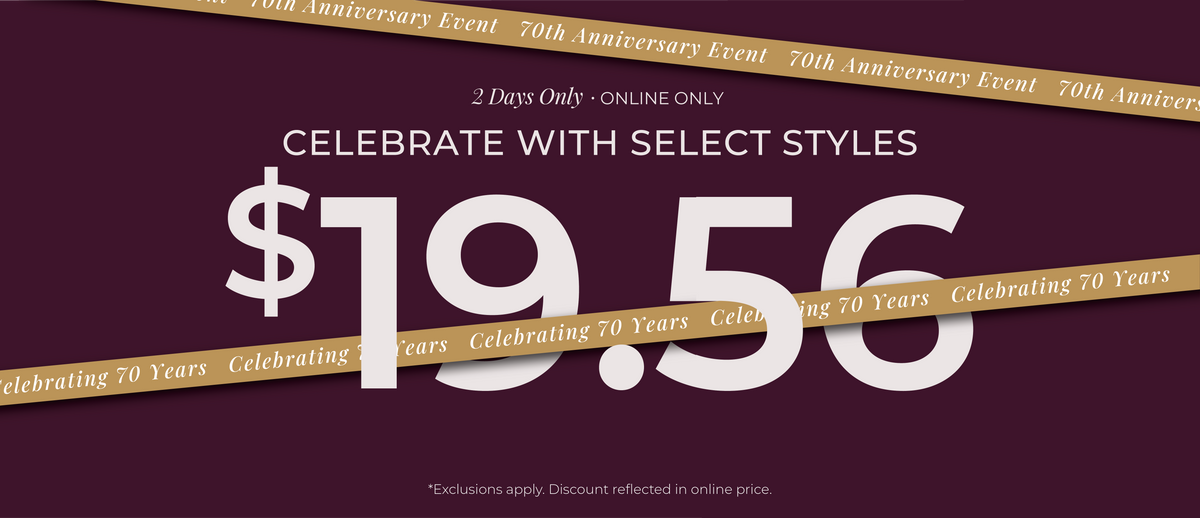 2 Days Only! Online Only: Celebrate with Select Styles $19.56​ *exclusion apply