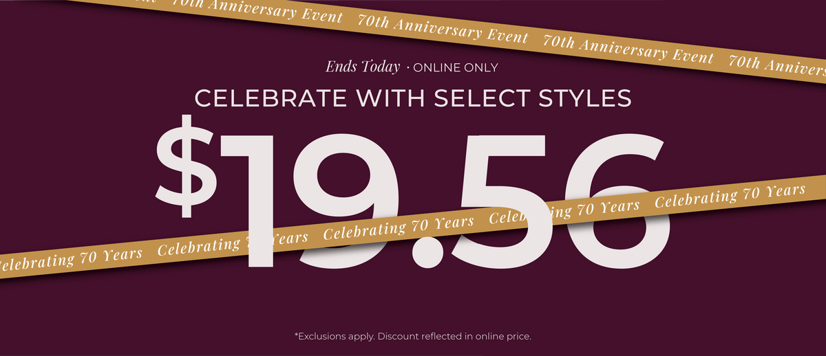 Ends Today! Online Only: Celebrate with Select Styles $19.56​ *exclusion apply