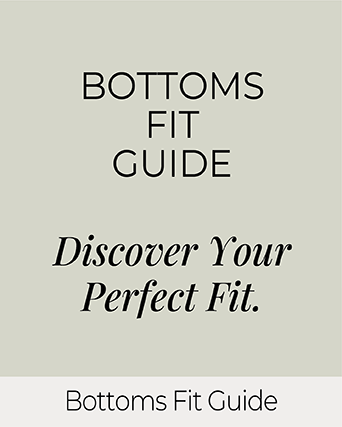 Bottoms Fit Guide: Discover Your Perfect Fit.