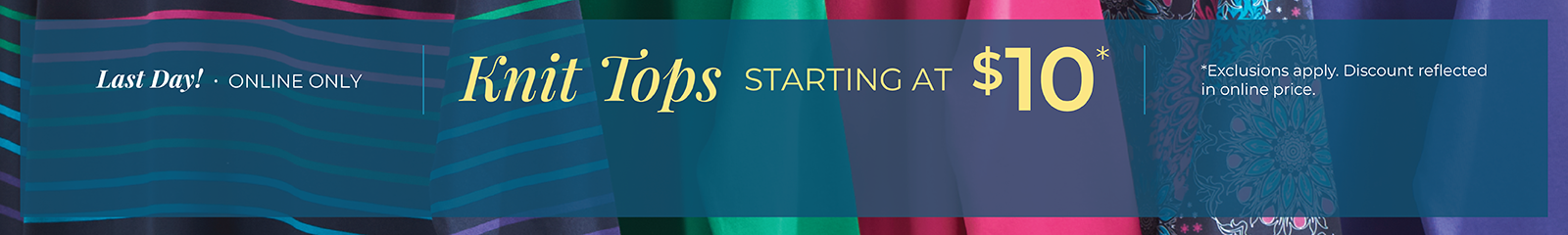 Last Day! Online Only: Knit Tops Starting at $10*exclusions apply