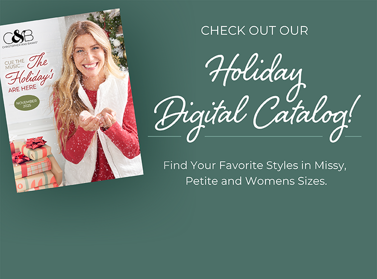 Check out our Holiday Digital Catalog! Find your favorite styles in Missy, Petite, and Womens sizes.